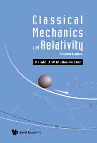 Title: CLASSIC MECH & RELATIV (2ND ED), Author: Harald J W Müller-Kirsten