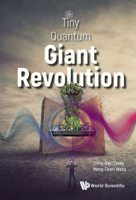 Title: Tiny Quantum, Giant Revolution, Author: Ching-ray Chang