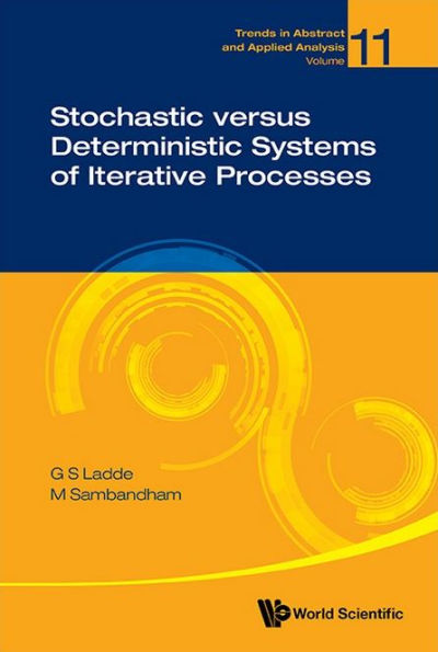 Stochastic Versus Deterministic Systems Of Iterative Processes