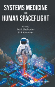 Ebook pdf download free Systems Medicine For Human Spaceflight by Mark J Shelhamer, Erik Antonsen