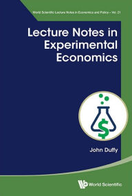 Title: Lecture Notes In Experimental Economics, Author: John Duffy