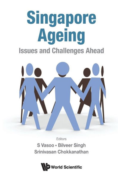 Singapore Ageing: Issues And Challenges Ahead