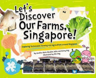 Title: Let's Discover Our Farms, Singapore!: Exploring Sustainable Living And Agriculture Around Singapore, Author: Amalina Bte Ebrahim Attia