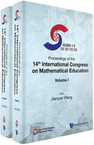Title: Proceedings Of The 14th International Congress On Mathematical Education (Icme-14) (In 2 Volumes), Author: Jianpan Wang
