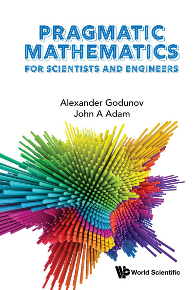 PRAGMATIC MATHEMATICS FOR SCIENTISTS AND ENGINEERS