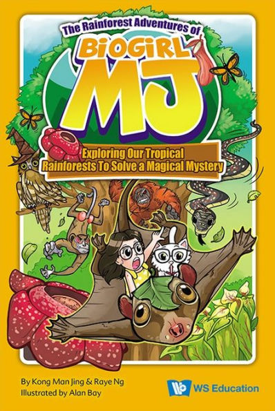 Rainforest Adventures Of Biogirl Mj, The: Exploring Our Tropical Rainforests To Solve A Magical Mystery