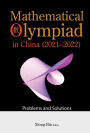 MATH OLYMPIAD CHN (2021-2022): Problems and Solutions