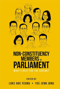 Title: Non-constituency Members Of Parliament: What's Next For The Scheme?, Author: Hoe Yeong Loke