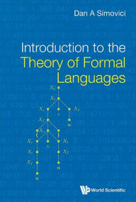 Title: Introduction To The Theory Of Formal Languages, Author: Dan A Simovici