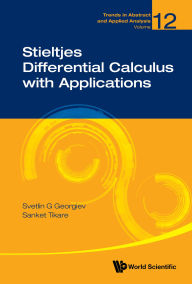 Title: STIELTJES DIFFERENTIAL CALCULUS WITH APPLICATIONS, Author: Svetlin G Georgiev