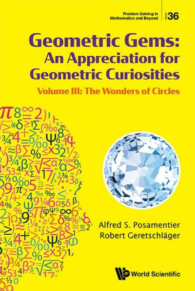 Geometric Gems: An Appreciation For Curiosities - Volume Iii: The Wonders Of Circles
