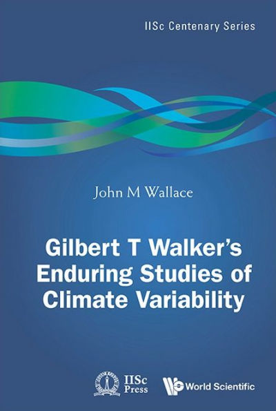 Gilbert T. Walker's Enduring Studies Of Climate Variability