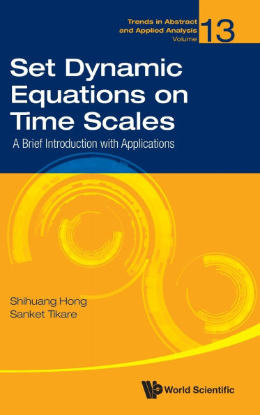 Set Dynamic Equations On Time Scales: A Brief Introduction With Applications