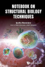 Notebook On Structural Biology Techniques: Study Guide For Practitioners