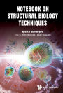 NOTEBOOK ON STRUCTURAL BIOLOGY TECHNIQUES: Study Guide for Practitioners