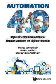 Title: AUTOMATION 4.0: Object-Oriented Development of Modular Machines for Digital Production, Author: Thomas Schmertosch