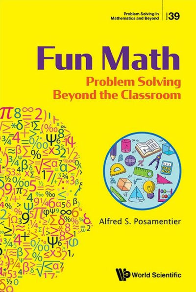 Fun Math: Problem Solving Beyond The Classroom