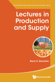 Title: LECTURES IN PRODUCTION AND SUPPLY, Author: Barry K Goodwin