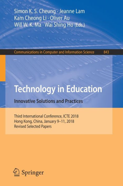Technology Education. Innovative Solutions and Practices: Third International Conference, ICTE 2018, Hong Kong, China, January 9-11, Revised Selected Papers