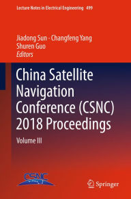 Title: China Satellite Navigation Conference (CSNC) 2018 Proceedings: Volume III, Author: Jiadong Sun