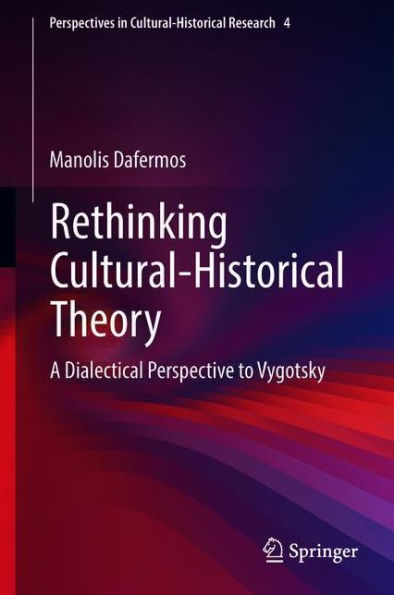 Rethinking Cultural-Historical Theory: A Dialectical Perspective to Vygotsky
