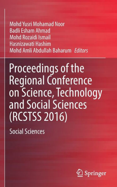 Proceedings of the Regional Conference on Science, Technology and Social Sciences (RCSTSS 2016):