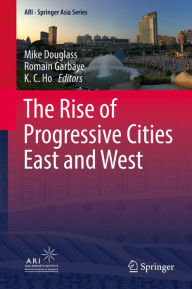 Title: The Rise of Progressive Cities East and West, Author: Mike Douglass