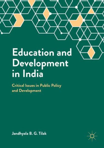 Education and Development India: Critical Issues Public Policy