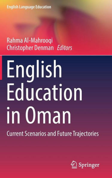 English Education Oman: Current Scenarios and Future Trajectories