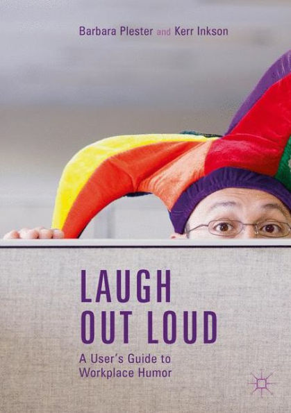 Laugh out Loud: A User's Guide to Workplace Humor