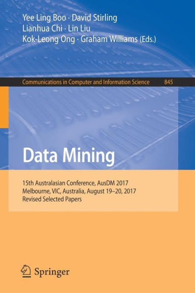 Data Mining: 15th Australasian Conference, AusDM 2017, Melbourne, VIC, Australia, August 19-20, 2017, Revised Selected Papers