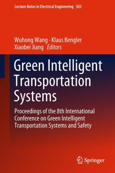 Green Intelligent Transportation Systems: Proceedings of the 8th International Conference on Green Intelligent Transportation Systems and Safety