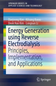 Title: Energy Generation using Reverse Electrodialysis: Principles, Implementation, and Applications, Author: Daejoong Kim