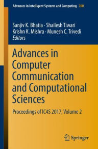 Title: Advances in Computer Communication and Computational Sciences: Proceedings of IC4S 2017, Volume 2, Author: Sanjiv K. Bhatia
