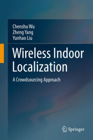 Title: Wireless Indoor Localization: A Crowdsourcing Approach, Author: Chenshu Wu