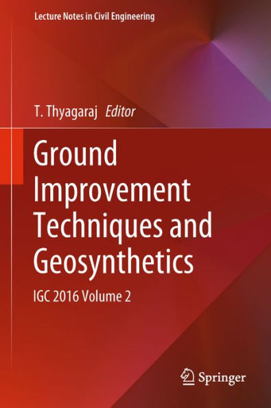 Ground Improvement Techniques and Geosynthetics: IGC 2016 Volume 2