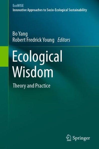 Ecological Wisdom: Theory and Practice