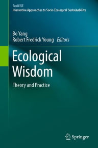 Title: Ecological Wisdom: Theory and Practice, Author: Bo Yang