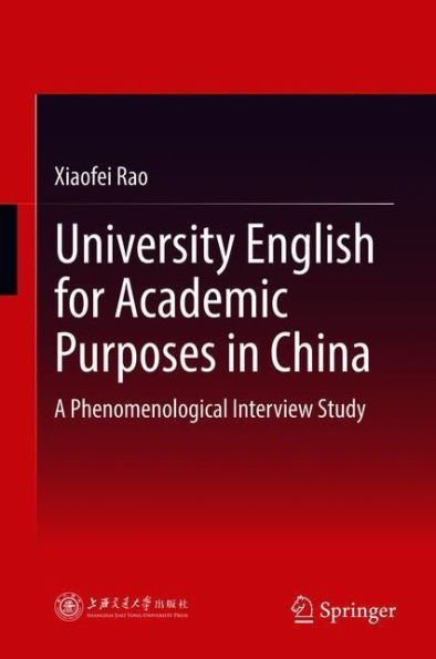 University English for Academic Purposes China: A Phenomenological Interview Study
