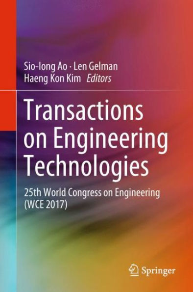 Transactions on Engineering Technologies: 25th World Congress on Engineering (WCE 2017)