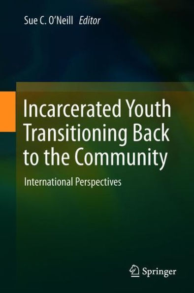 Incarcerated Youth Transitioning Back to the Community: International Perspectives