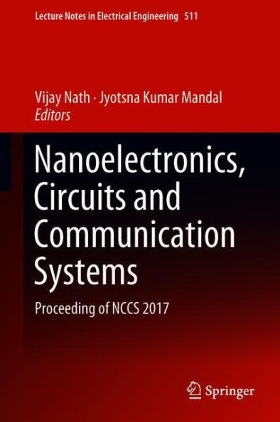 Nanoelectronics, Circuits and Communication Systems: Proceeding of NCCS 2017