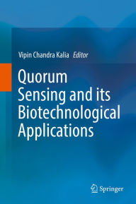Title: Quorum Sensing and its Biotechnological Applications, Author: Vipin Chandra Kalia
