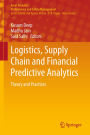 Logistics, Supply Chain and Financial Predictive Analytics: Theory and Practices