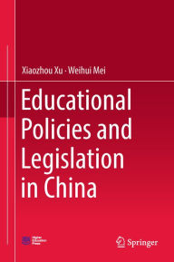 Title: Educational Policies and Legislation in China, Author: Xiaozhou Xu