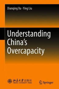 Title: Understanding China's Overcapacity, Author: Dianqing Xu