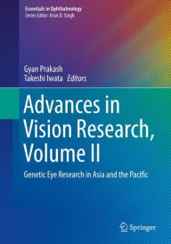 Title: Advances in Vision Research, Volume II: Genetic Eye Research in Asia and the Pacific, Author: Gyan Prakash