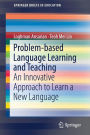 Problem-based Language Learning and Teaching: An Innovative Approach to Learn a New Language