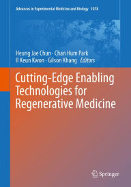 Title: Cutting-Edge Enabling Technologies for Regenerative Medicine, Author: Heung Jae Chun