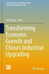 Title: Transforming Economic Growth and China's Industrial Upgrading, Author: Qizi Zhang